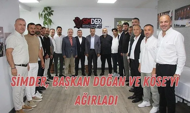 SİMDER, Başkan Doğan ve Köse’yi ağırladı